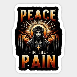 Peace in the Pain the peace that comes from surrendering Sticker